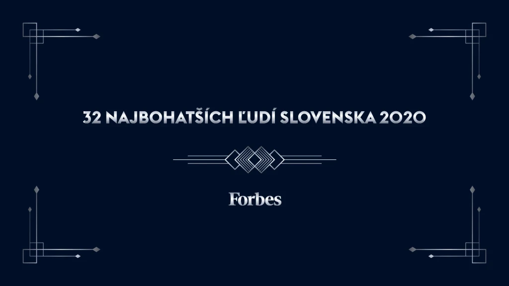 Rebríček: 32 najbohatších ľudí Slovenska 2020