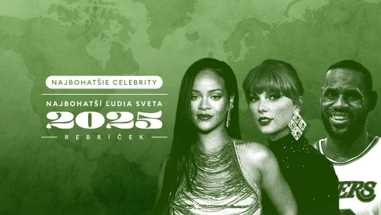 Známi nováčikovia v rebríčku najbohatších. Tieto celebrity majú v roku 2025 najväčší majetok