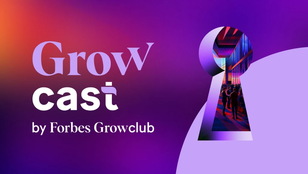 Growcast by Forbes Growclub