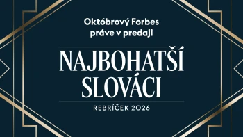 Forbes 10/26 – Rebríček Najbohatší Slováci 2026 je tu, má nového lídra